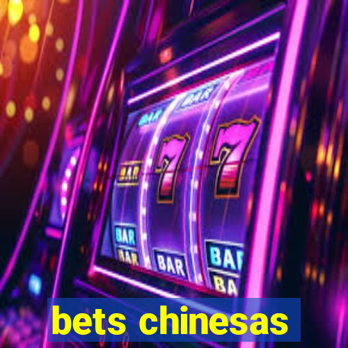 bets chinesas